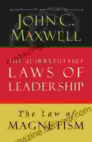 The Law of Magnetism: Lesson 9 from The 21 Irrefutable Laws of Leadership