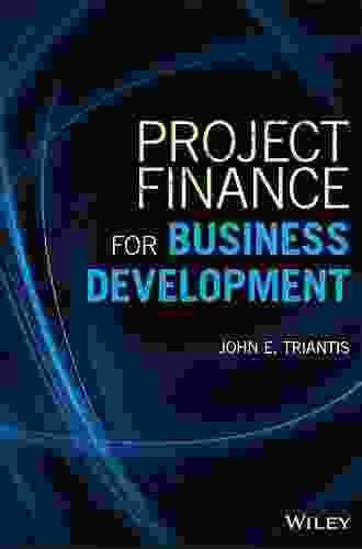 Project Finance For Business Development (Wiley And SAS Business Series)