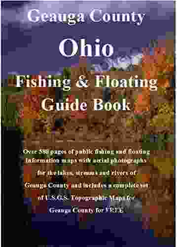 Geauga County Ohio Fishing Floating Guide Book: Complete fishing and floating information for Geauga County Ohio (Ohio Fishing Floating Guide Books)