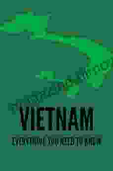 Vietnam: Everything You Need To Know