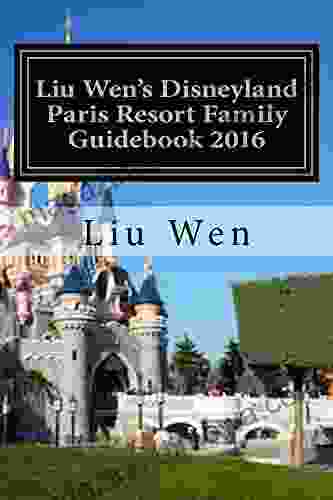 Liu Wen S Disneyland Paris Resort Family Guidebook 2024