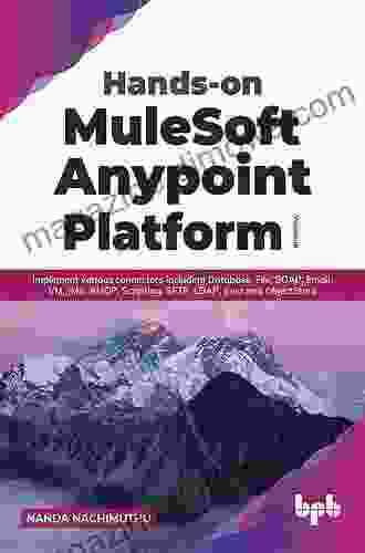 Hands On MuleSoft Anypoint Platform Volume 3: Implement Various Connectors Including Database File SOAP Email VM JMS AMQP Scripting SFTP LDAP Java And ObjectStore (English Edition)