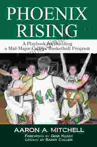 Phoenix Rising: A Playbook for Building a Mid Major College Basketball Program