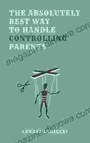 The Absolutely Best Way To Handle Controlling Parents