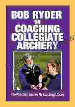 Bob Ryder On Coaching Collegiate Archery