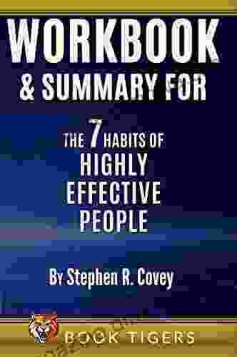 WORKBOOK SUMMARY for The 7 Habits of Highly Effective People by Stephen R Covey (Book Tigers Workbooks 3)