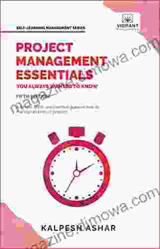 Project Management Essentials You Always Wanted To Know (Self Learning Management Series)