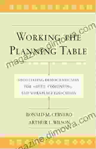 Working The Planning Table: Negotiating Democratically For Adult Continuing And Workplace Education