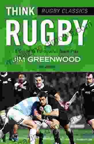 Rugby Classics: Think Rugby: A Guide To Purposeful Team Play