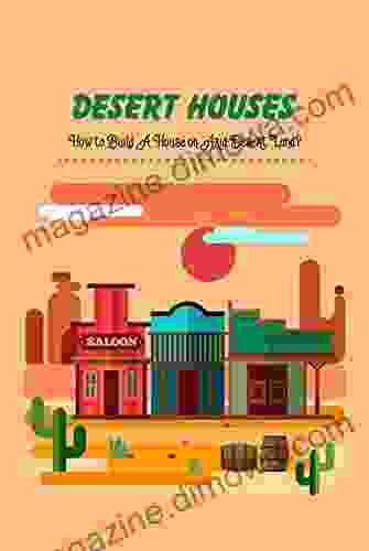 Desert Houses: How To Build A House On Arid Desert Land?