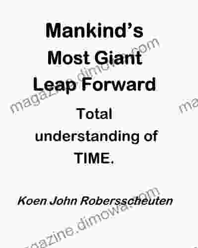 Mankind s Most Giant Leap Forward: Total understanding of TIME