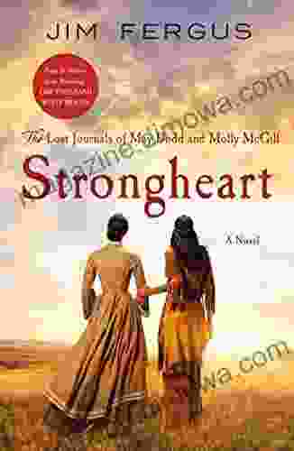 Strongheart: The Lost Journals Of May Dodd And Molly McGill (One Thousand White Women 3)