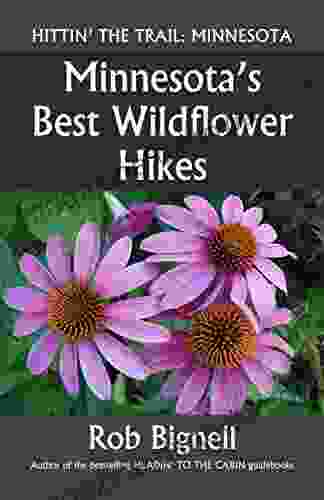 Minnesota s Best Wildflower Hikes Rob Bignell