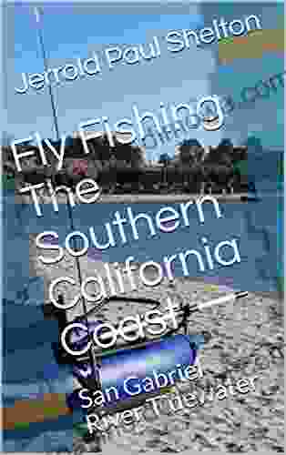 Fly Fishing The Southern California Coast: San Gabriel River Tidewater (Southern California Coastal Fly Fishing 3)