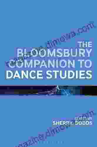 The Bloomsbury Companion to Dance Studies (Bloomsbury Companions)