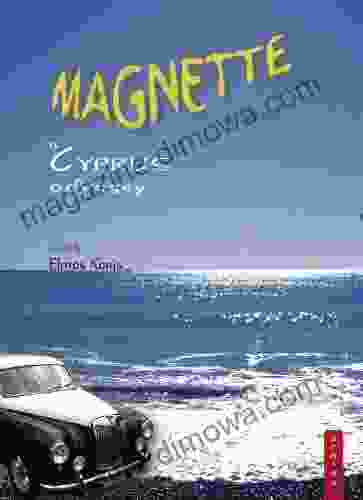 MAGNETTE: A Cyprus Odyssey Mila Young