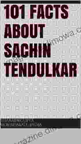 101 Facts About Sachin Tendulkar Karen Begelfer