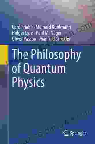 The Philosophy Of Quantum Physics