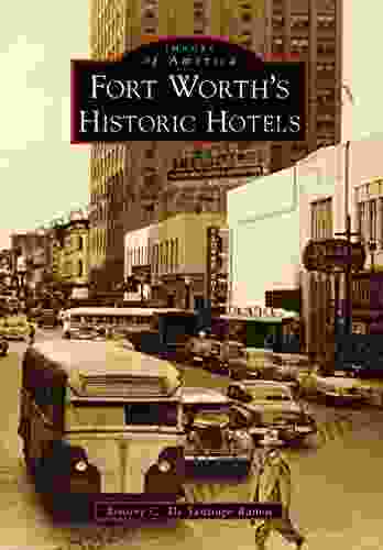 Fort Worth s Historic Hotels (Images of America)