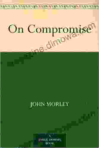 On Compromise John Morley