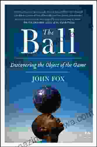 The Ball: Discovering The Object Of The Game