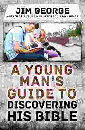 A Young Man S Guide To Discovering His Bible