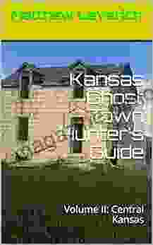 Kansas Ghost Town Hunter S Guide: Volume II: Central Kansas