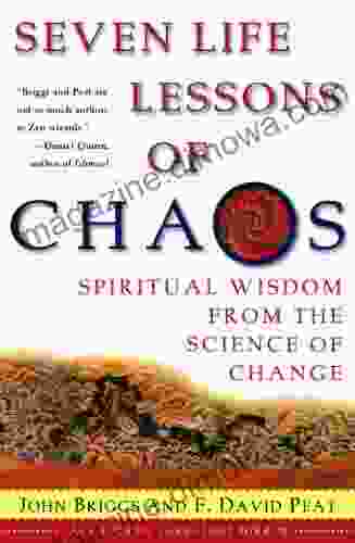 Seven Life Lessons Of Chaos: Spiritual Wisdom From The Science Of Change