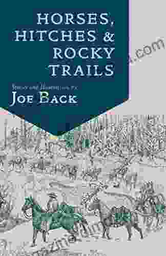 Horses Hitches And Rocky Trails: The Packer S Bible (Little Western Library)