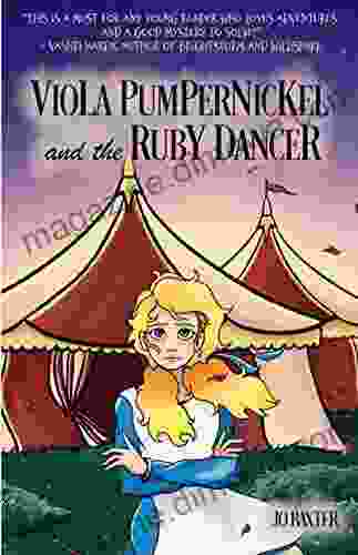 Viola Pumpernickel And The Ruby Dancer: A Mystery Adventure For Children And Teens Aged 8 And Over (The Viola Pumpernickel Mysteries 2)