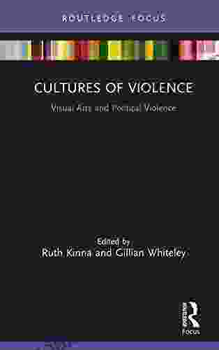 Cultures Of Violence: Visual Arts And Political Violence (Interventions)