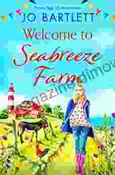 Welcome To Seabreeze Farm: The Beginning Of A Heartwarming From Top 10 Jo Bartlett Author Of The Cornish Midwife