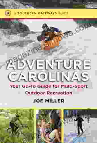 Adventure Carolinas: Your Go To Guide For Multi Sport Outdoor Recreation (Southern Gateways Guides)