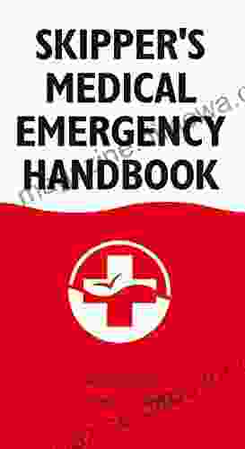 Skipper S Medical Emergency Handbook: Frist Aid At Sea